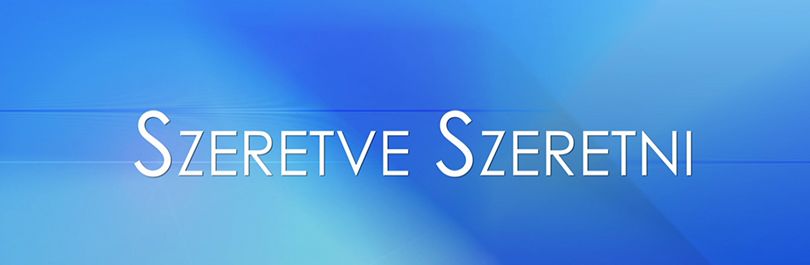 Szeretve szeretni Szeretve szeretni
